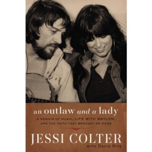 An Outlaw and a Lady: A Memoir of Music, Life with Waylon