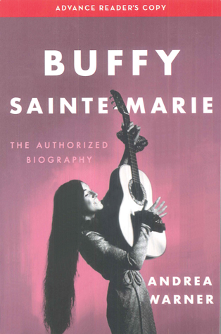 Buffy Sainte-Marie: The Authorized Biography